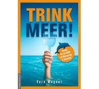 Trink Meer!: Gesund wie ein Delfin mit Meerwasser und Sauerstoff