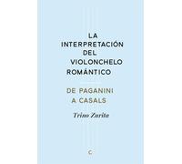Trino Zurita Barroso La interpretación del violonchelo romántico (Tascabile)