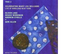 Trio 3-Geri Allen - Celebrating Mary Lou Williams - Live At