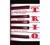 Trio: A Novel About the Schumanns and Brahms