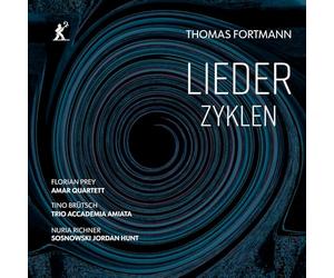Trio Accademia Amiata; Amar Quartet - Thomas Fortmann: Lieder Zyklen