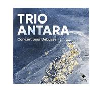 - Trio Antara - Concerto per Debussy - CD