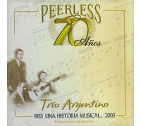 Trio Argentino - 70 Anos Peerless Una Historia Musical
