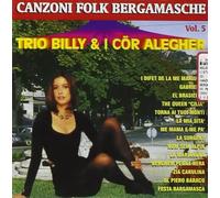 Trio Billy E I Cor Alegher - Canzoni E Folk Bergamasco Vol.5