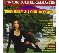 Trio Billy E I Cor Alegher - Canzoni Folk Bergamasche Vol.5 - Cd