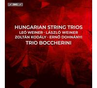Trio Boccherini - Hungarian String Trios - Leo Weiner; Laszlo Weiner; Zoltan Kodaly; Erno Dohnanyi