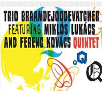 Trio BraamdeJoodeVatcher con Miklós Lukács e Ferenc Kovács – Quintet – CD