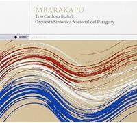 Trio Cardoso / Orchestra Sinfonica Nacional Del Pa - Mbarakapu - Cd