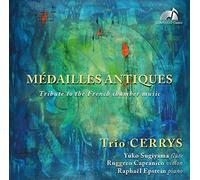 Trio Cerrys - Medailles Antiques: Tribute to the French Chamber Music