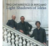 TRIO CHITARRISTICO DI BERGAMO (trio) - Light shadows of ideas Open spaces When she left Eires Valse road dream