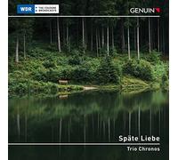 Trio Chronos – Sp?te Liebe: Musica da camera per clarinetto di Johannes Brahms
