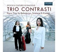 Trio Contrasti - Epochs & Cultures In Dialogue - Piano Trios by Babajanian, Smetana & Krenek