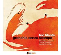 Trio Filante - GRANCHIO SENZA SCAMPO