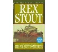[Trio for Blunt Instruments] [by: Rex Stout]