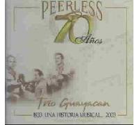 Trio Guayacan - 70 Anos Peerless Una Historia Musical