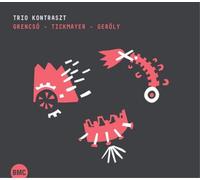 Trió Kontraszt Grencsó - Tickmayer - Geröly (CD) Album