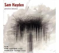Trio La Berge - Sam Hayden: Presence/Absence