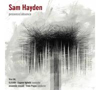 Trio La Berge - Sam Hayden: Presence/Absence