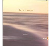 Trio Larose - Debut