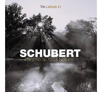 Trio Latitude 41 – Schubert: Piano Trio Op. 100 & Notturno – CD