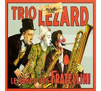 Trio Lezard - Le Tango Des Fratellini
