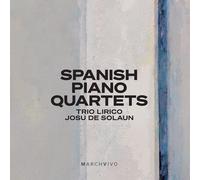 Trio Lirico Trio Lirico/Josu De Solaun: Spanish Piano Quartets (CD) Album