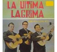 Trio Los Condes - Ultima Lagrima