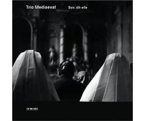 Trio Mediaeval, Leonel Power, Gavin Bryars, Ivan Moody, Gregorian Chant - Trio Mediaeval: Soir, Dit-Elle by Trio Mediaeval, Leonel Power, Gavin Bryars, Ivan Moody, Gregorian Chant (2004) Audio CD