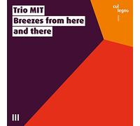 Trio MIT - Trio MIT: Breezes from here and there