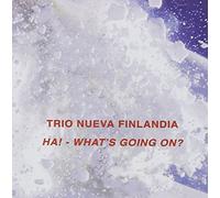 TRIO NUEVA FINLANDIA - HA WHAT'S GOING ON