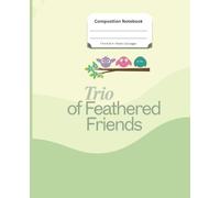 Trio of Feathered Friends: 7.5 x 9.25 Composition Notebook | Ruled notebook with 110 pages | For all ages