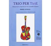 Trio PER t(r)e. 30 brani facili e progressivi per trio o esnsemble di chitarre. Con CD-Audio