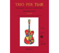 Trio per t(r)e. Secondo Livello. Per ensemble di chitarre. Parti. Ediz. per la scuola. Con CD-Audio (Vol. 2)