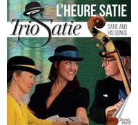 Trio Satie Trio Satie: Satie and His Songs (CD) Album