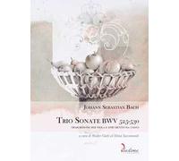 Trio Sonate BWV 525-530. Trascrizione per viola e strumento da tasto. Ediz. multilingue