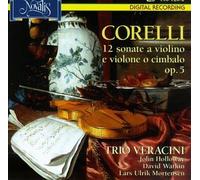 Trio Veracini - Corelli: 12 Sonate a Violino