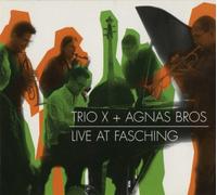 Trio X & Agnas Bros. - Live at Fasching