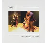 Trio X - Live In Green Bay And Buffalo