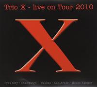 Trio X - Live On Tour 2010