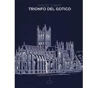 Trionfo del gotico. Ediz. illustrata