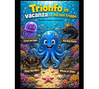 Trionfo in vacanza.....ma non troppo