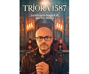 Triora 1587 - La bizzarre magick di Mattia Mocci: Note di conferenza 2026