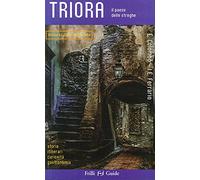 Triora. Il paese delle streghe. Storia itinerari curiosità gastronomia