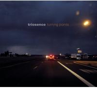 Triosence - Punti di svolta