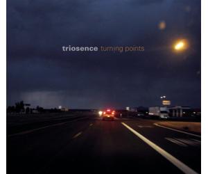 Triosence - Punti di svolta