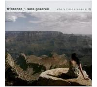 Triosence Feat. Gazarek,Sara Where Time Stands Still (CD)