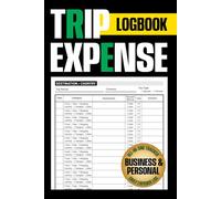 Trip Expense Log Book: Track Business and Personal Travel Expenses to Organize Daily Costs, Trip Totals, Tax Reporting, and Budgeting for Work Trips and Personal Use
