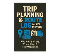 Trip Planning & Route Log for CDL Drivers: Map Your Journey, Track Stops & Stay Organized