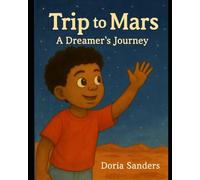 Trip to mars: A Dreamer’s Journey