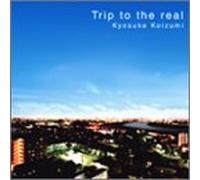 Trip to the real